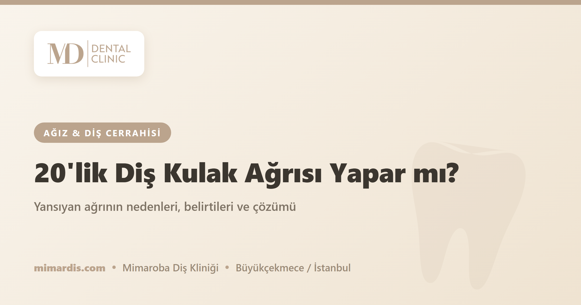 20'lik Diş Kulak Ağrısı Yapar mı? - Mimar Diş Ağız ve Diş Sağlığı Polikliniği, Mimaroba/Büyükçekmece