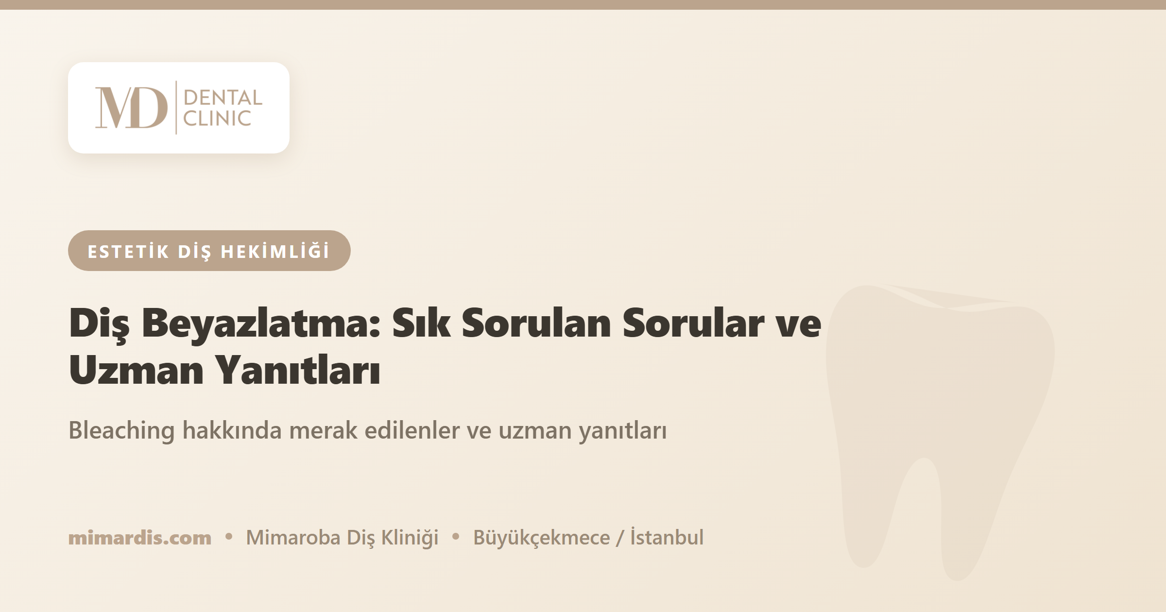 Diş Beyazlatma: Sık Sorulan Sorular ve Uzman Yanıtları - Mimar Diş Ağız ve Diş Sağlığı Polikliniği, Mimaroba/Büyükçekmece